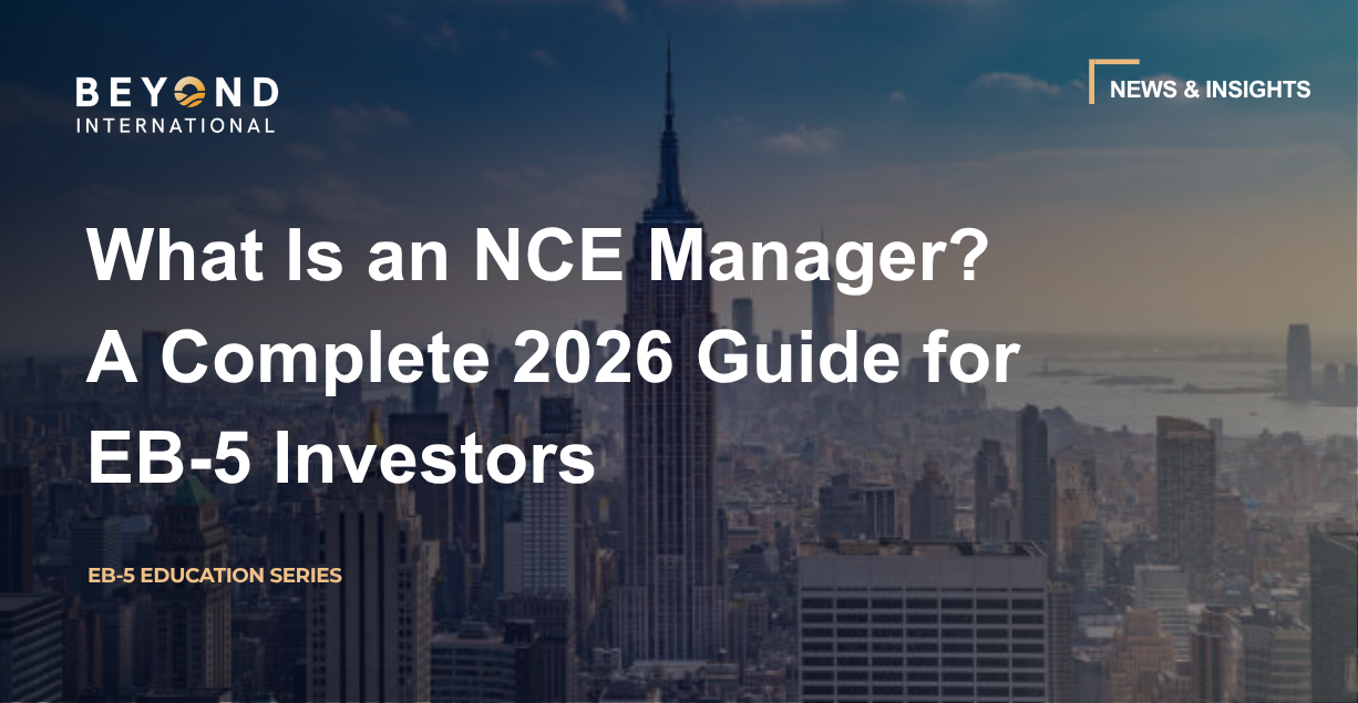 ¿Qué es un NCE Manager en visa EB-5? Guía completa 2026 para inversionistas