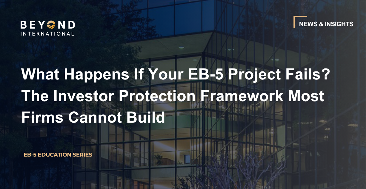 如果您的 EB-5 项目失败会发生什么？大多数公司无法构建的投资者保护框架