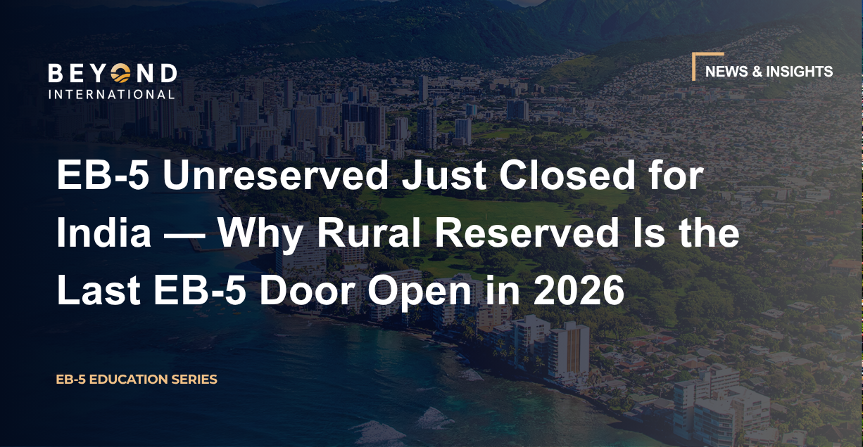 EB-5 Unreserved Just Closed for India — Why Rural Reserved Is the Last EB-5 Door Open in 2026